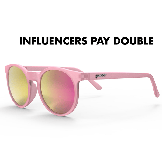 Goodr Sunglasses - Influencers Pay Double